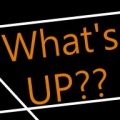 What's UP??